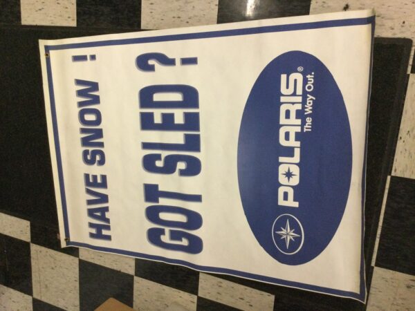 POLARIS BANNER  - HAVE SNOW!  GOT SLED?